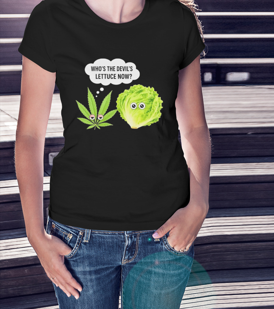Who's The Devil's Lettuce Now Cannabis Leaf And Lettuce With Eyes T-Shirt