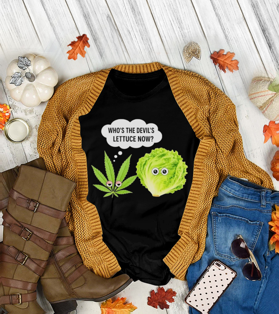 Who's The Devil's Lettuce Now Cannabis Leaf And Lettuce With Eyes T-Shirt