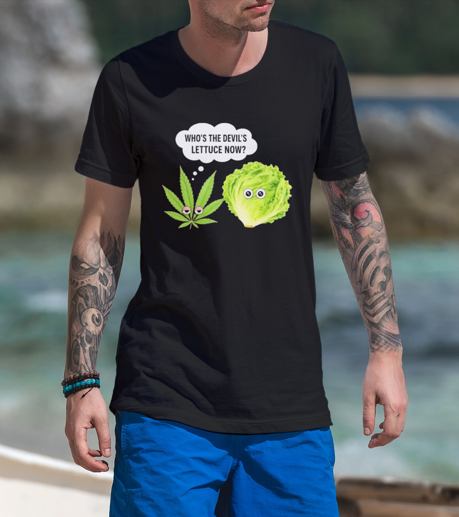 Who's The Devil's Lettuce Now Cannabis Leaf And Lettuce With Eyes T-Shirt
