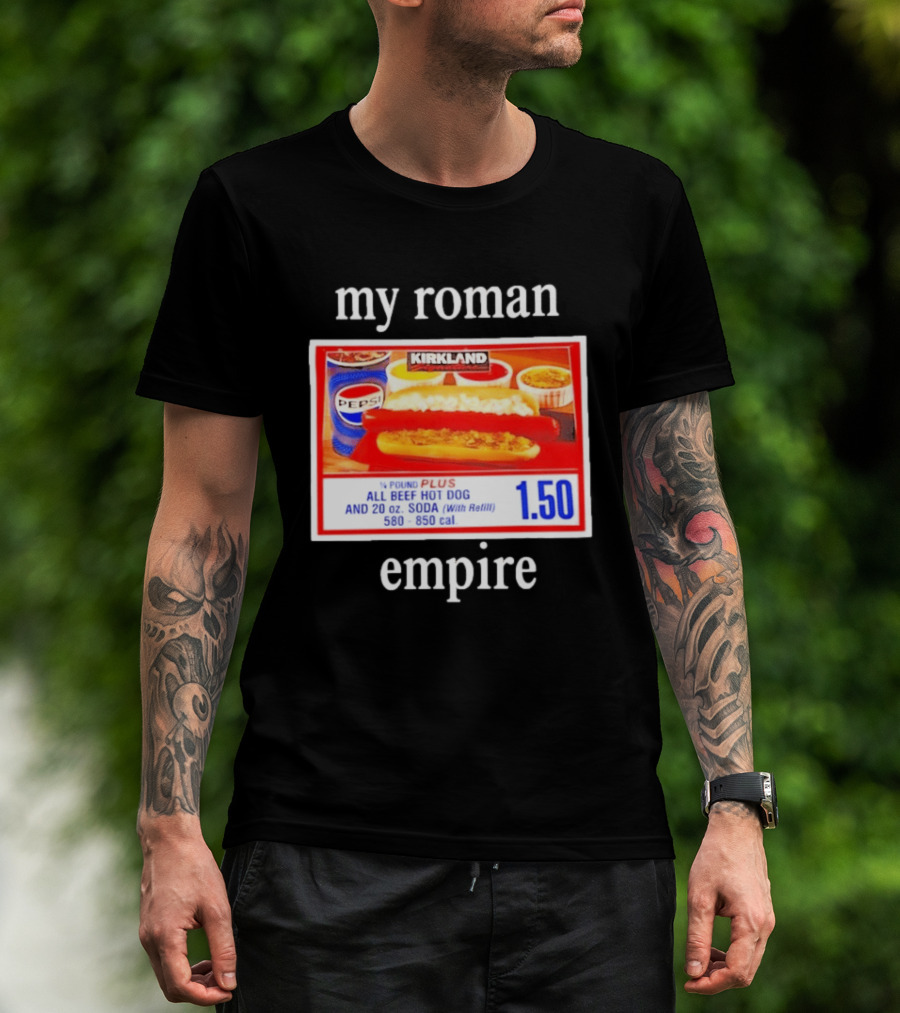 Kirkland My Roman Empire 1.50 All Beef Hot Dog And 20 Oz. Soda Pepsi T-Shirt