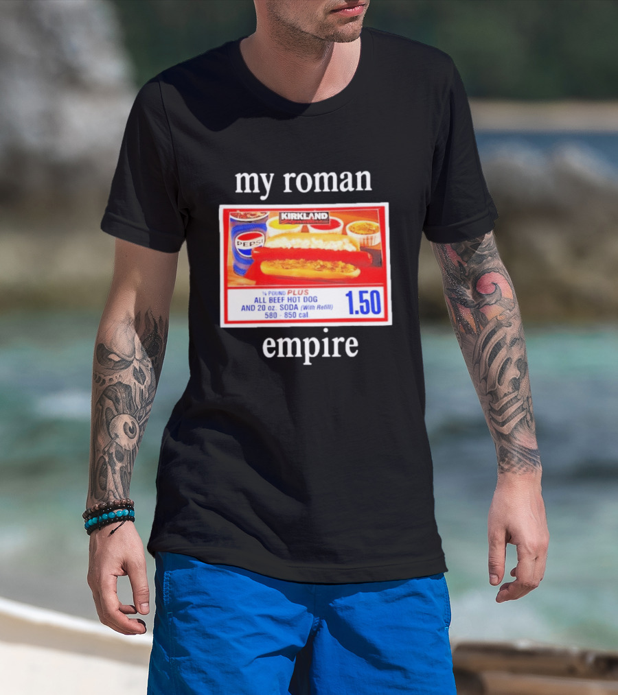 Kirkland My Roman Empire 1.50 All Beef Hot Dog And 20 Oz. Soda Pepsi T-Shirt