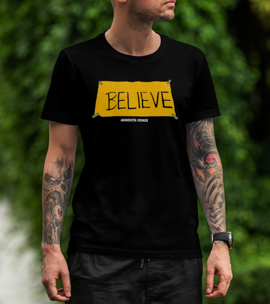 Believe Minnesota Vikings T-Shirt