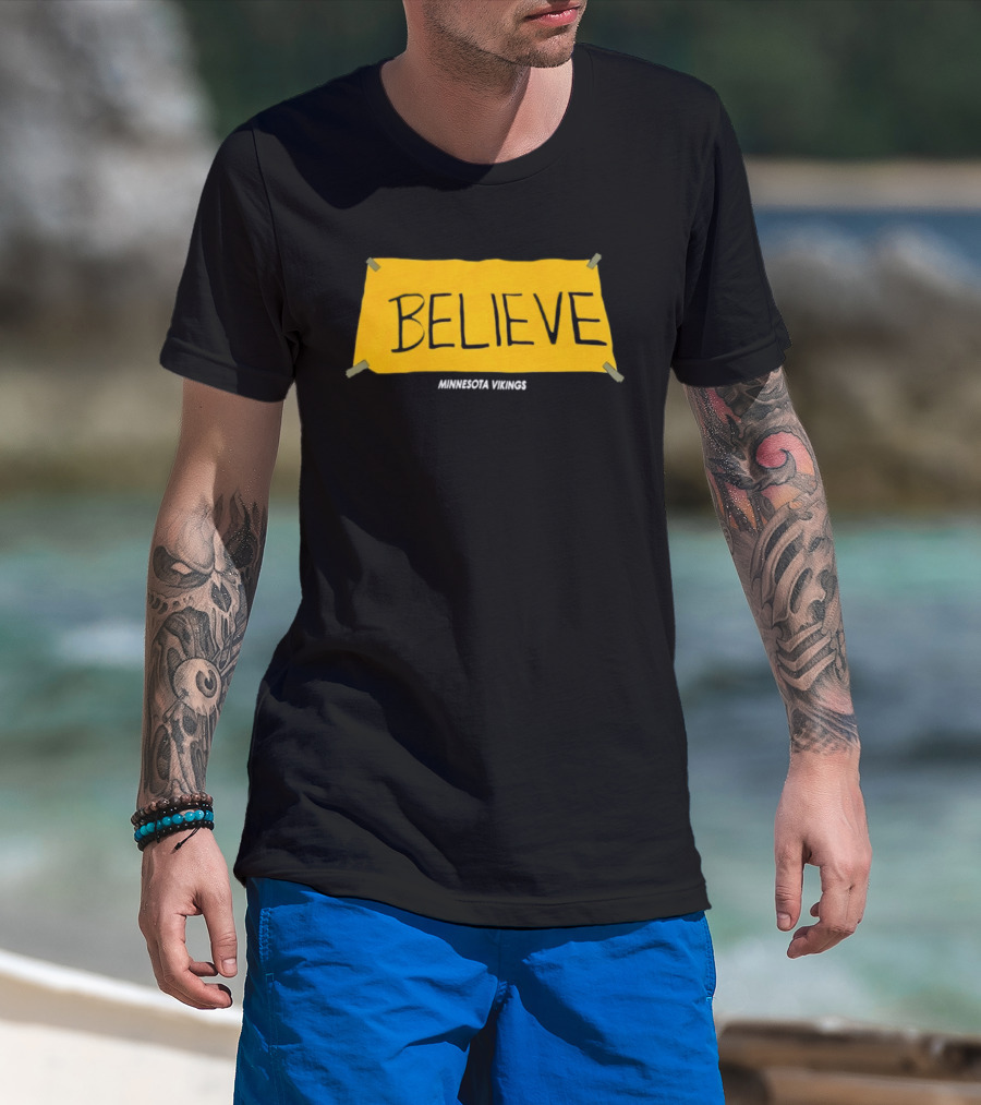 Believe Minnesota Vikings T-Shirt