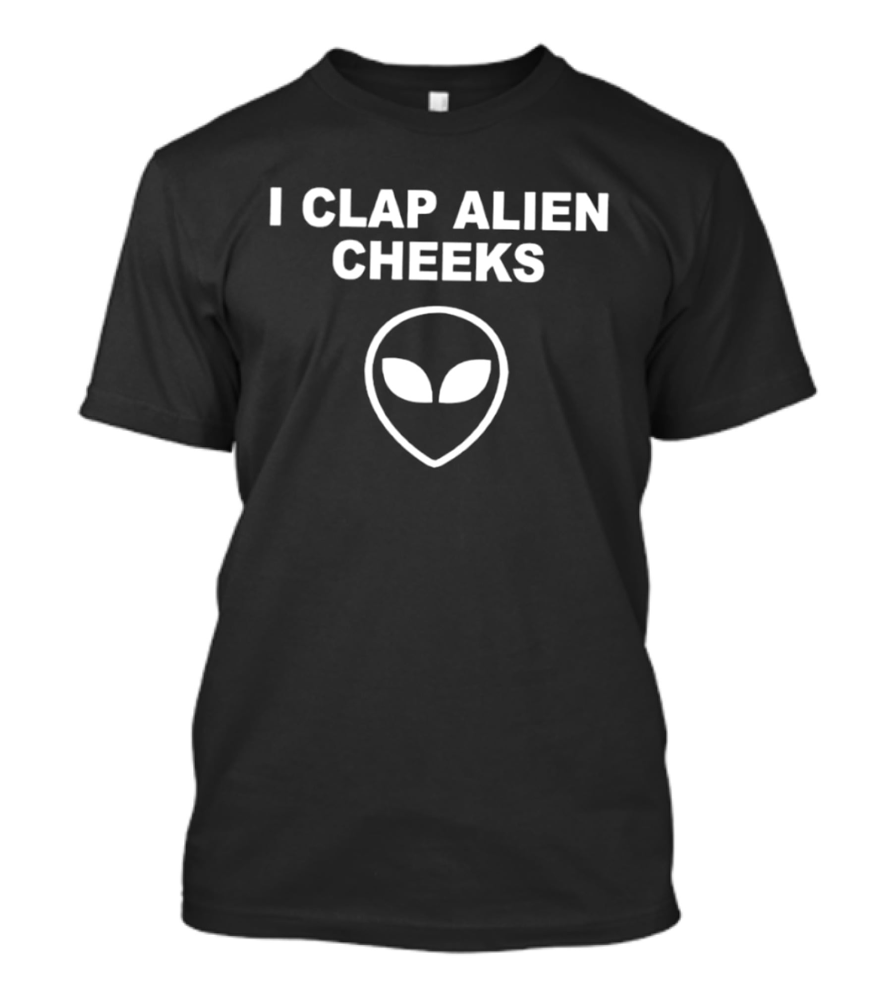 I Clap Alien Cheeks UFO Outer Space Extraterrestrial Face T-Shirt