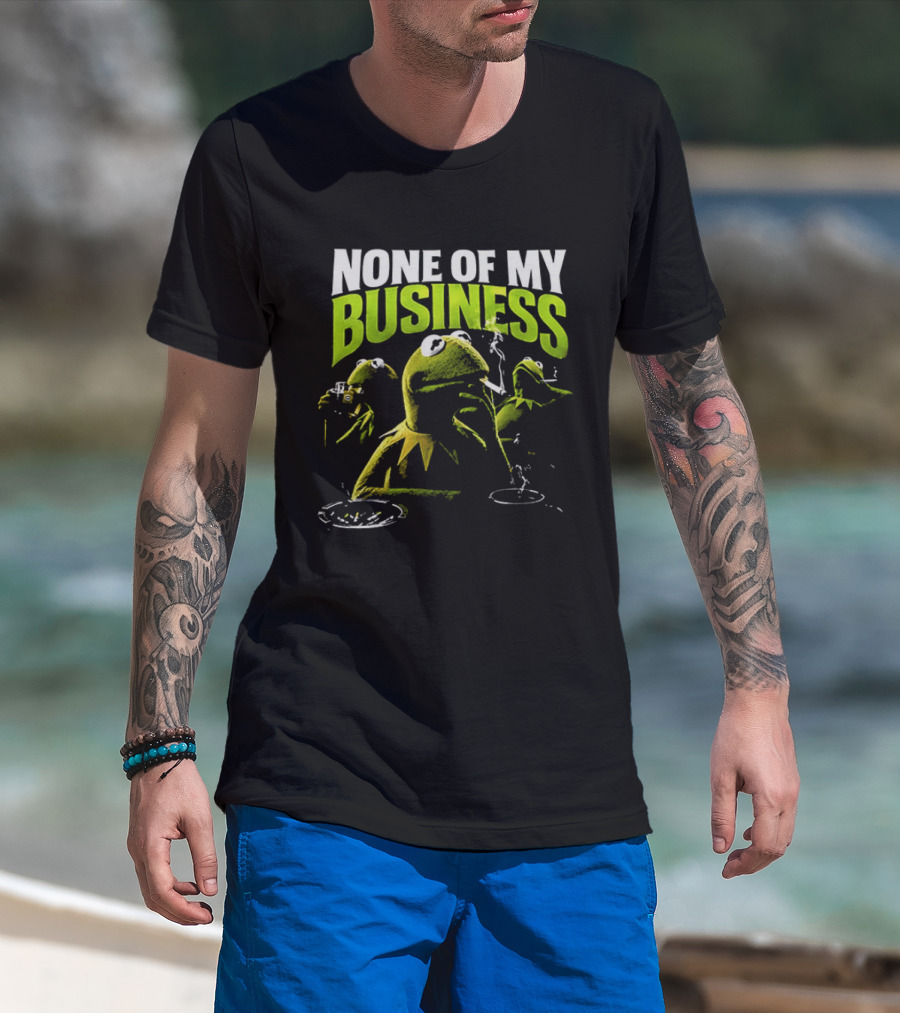 Kermit The Frog None Of My Business Smoking Drinking Coffee The Muppets T-Shirt