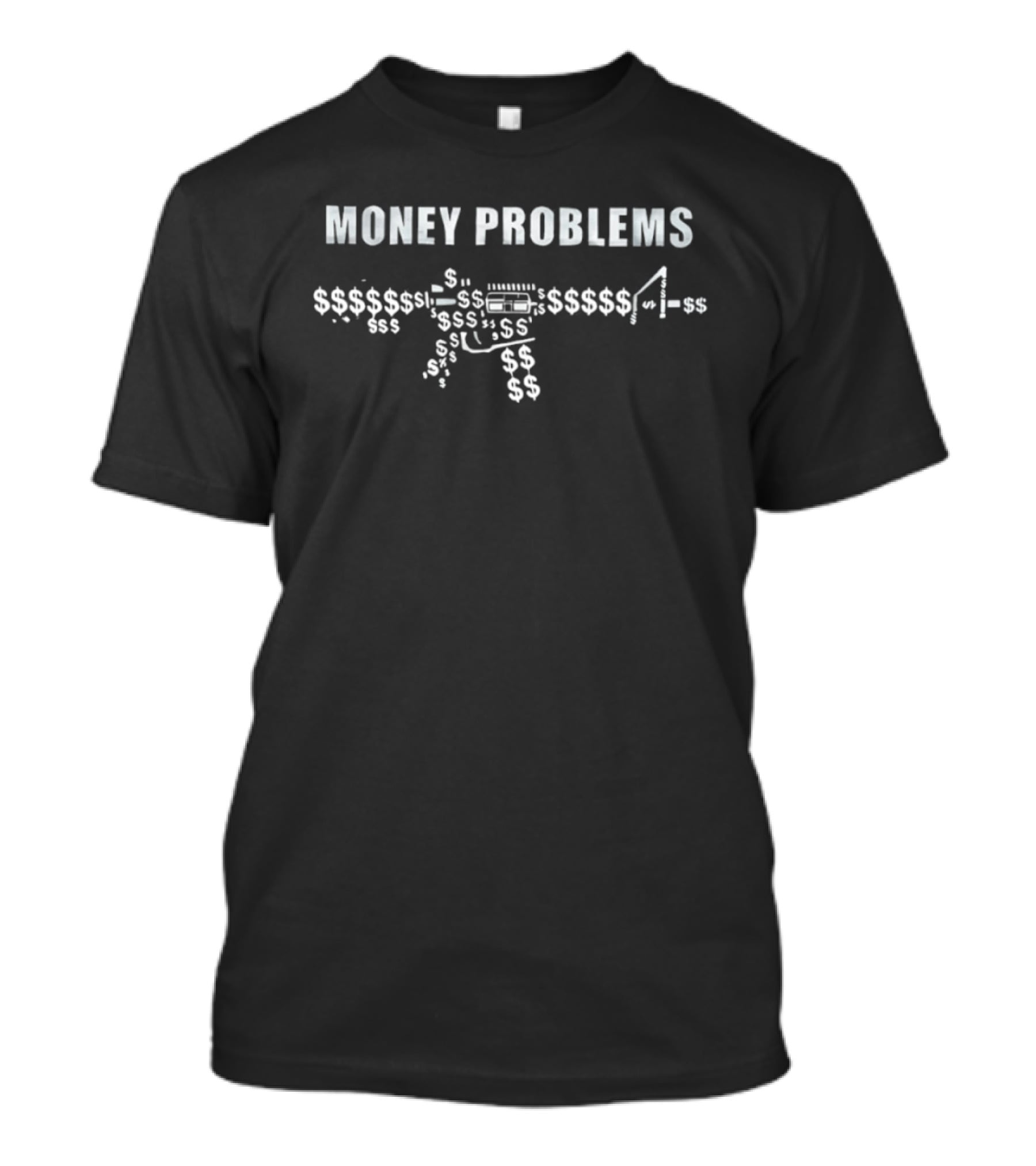 Money Problems Dollar Sign Cash Wealth Rifle T-Shirt