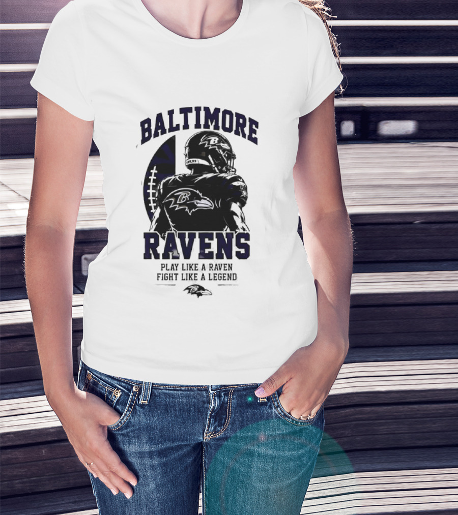 Baltimore Ravens Play Like A Raven Fight Like A Legend Ravens Logo Football Player T-Shirt