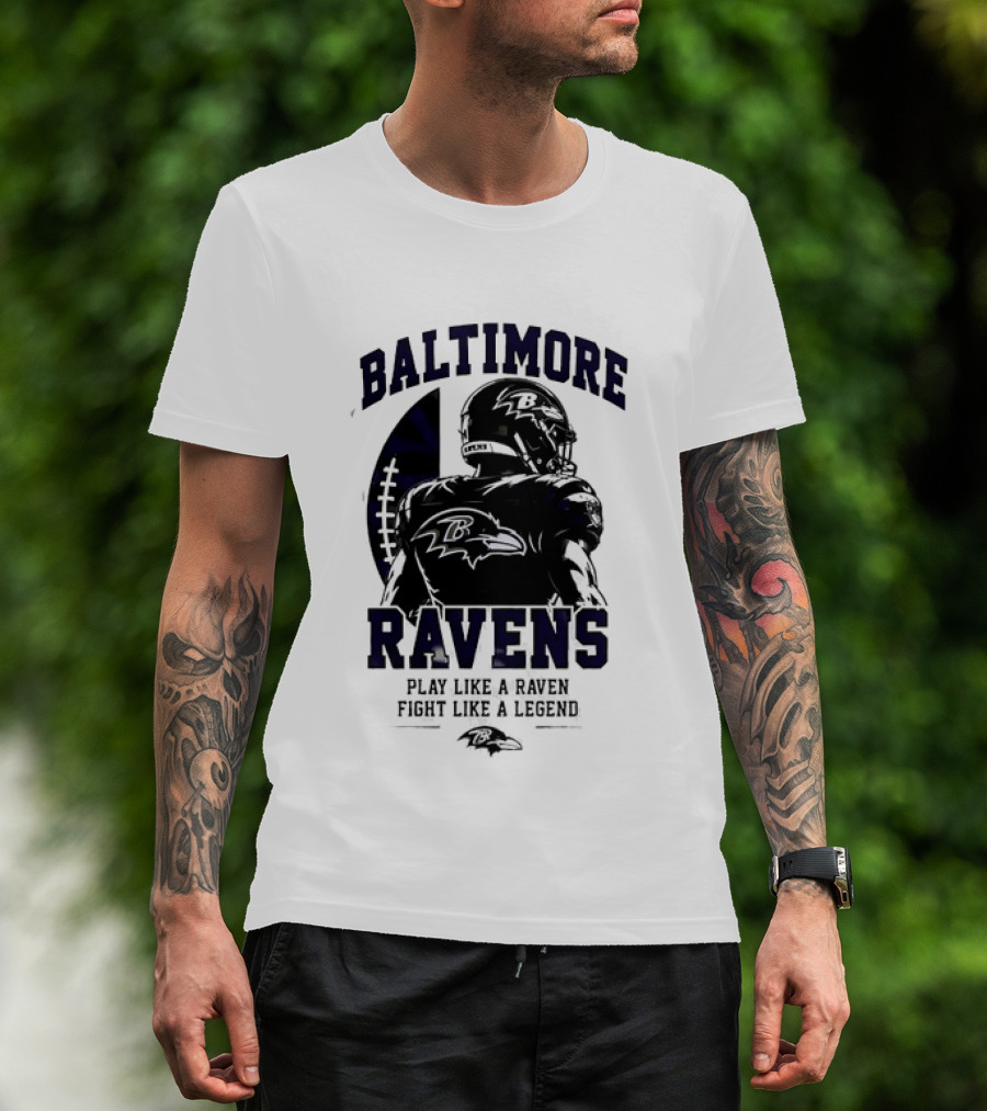 Baltimore Ravens Play Like A Raven Fight Like A Legend Ravens Logo Football Player T-Shirt