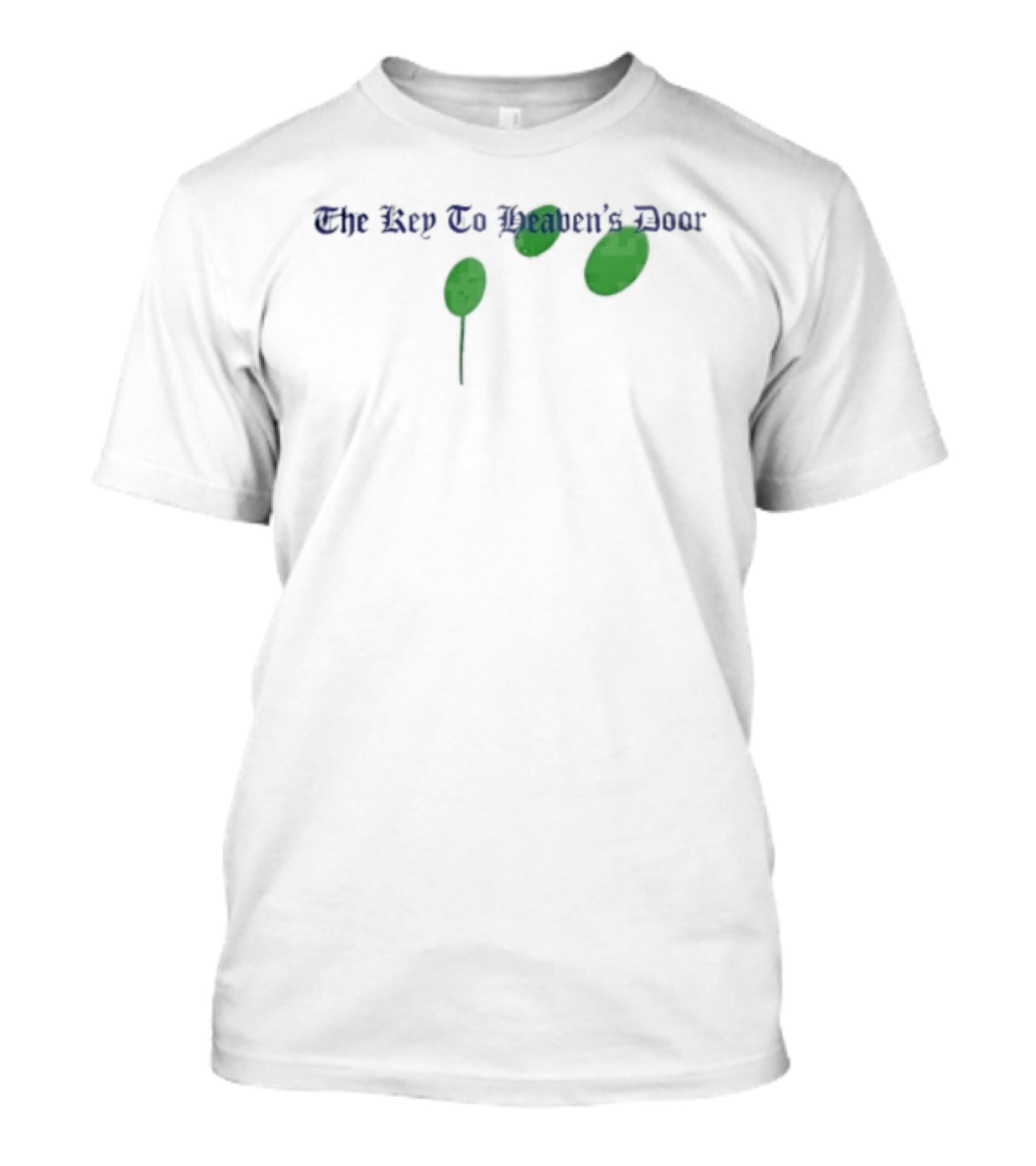 The Key To Heaven's Door Blue Lettering Three Green Ovals With Stem T-Shirt