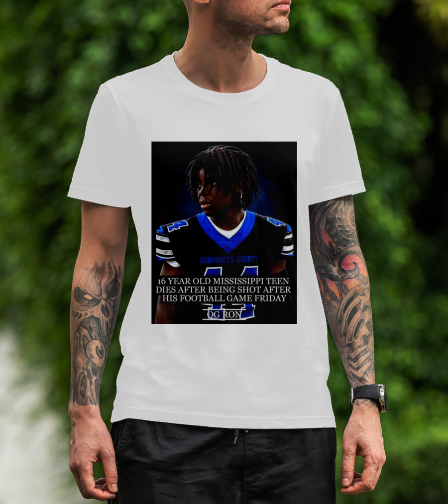 16 Year Old Humphreys County Mississippi Teen Dies After Being Shot After His Football Game Friday OG Ron T-Shirt