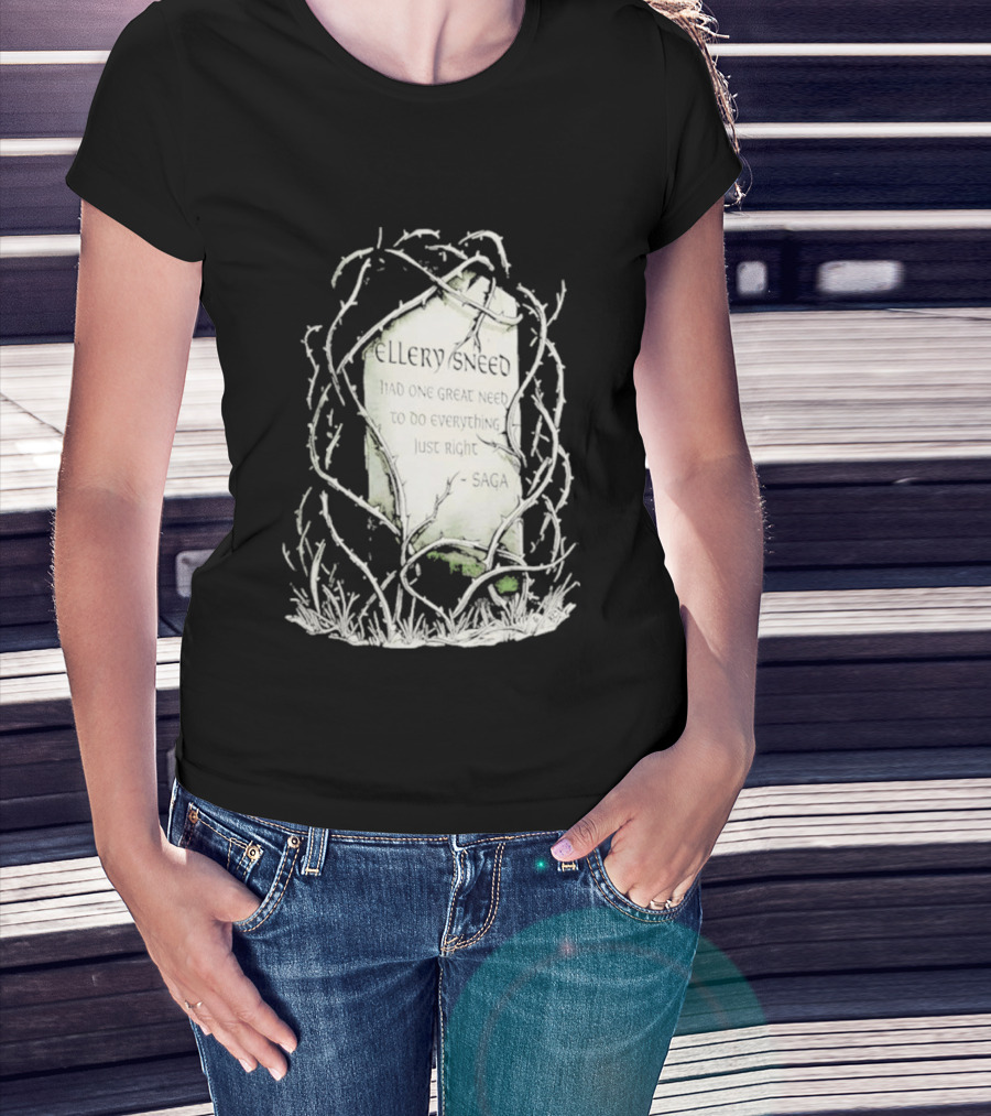 Ellery Sneed Had One Great Need To Do Everything Just Right By Saga Tombstone Vines T-Shirt