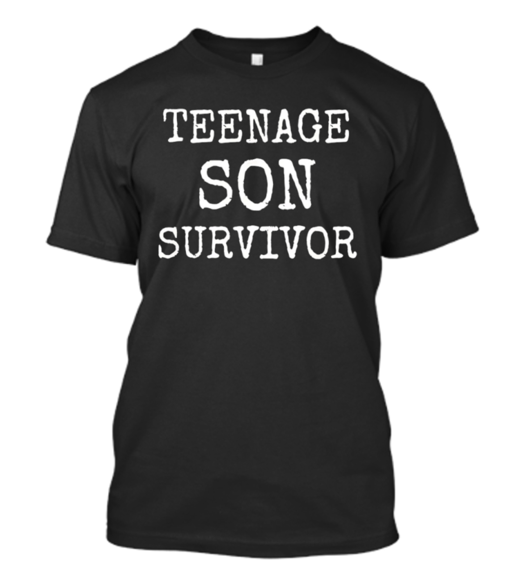 Teenage Son Survivor Parenting Humor T-Shirt