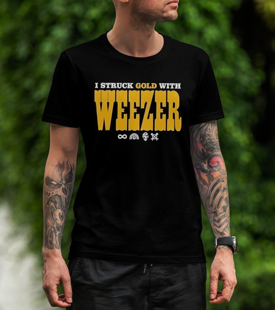 I Struck Gold With Weezer Rock Music Lyrics T-Shirt