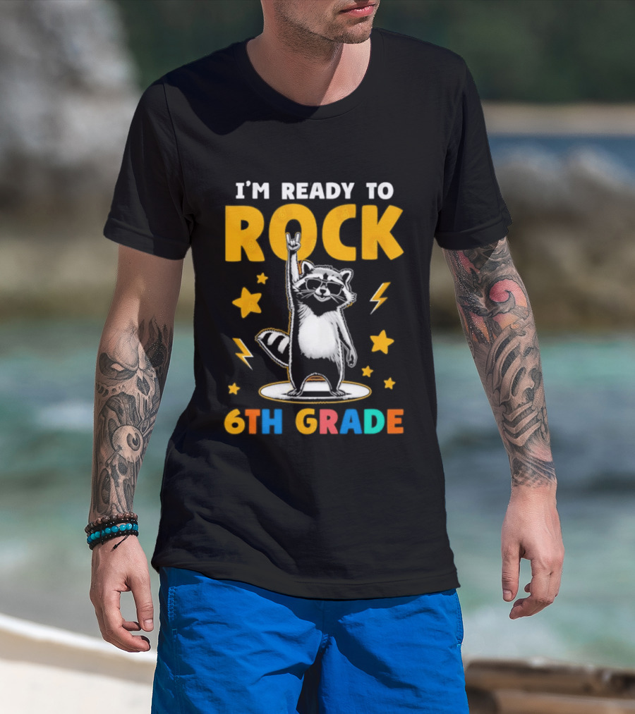 I'm Ready To Rock 6th Grade Raccoon Back To School T-Shirt