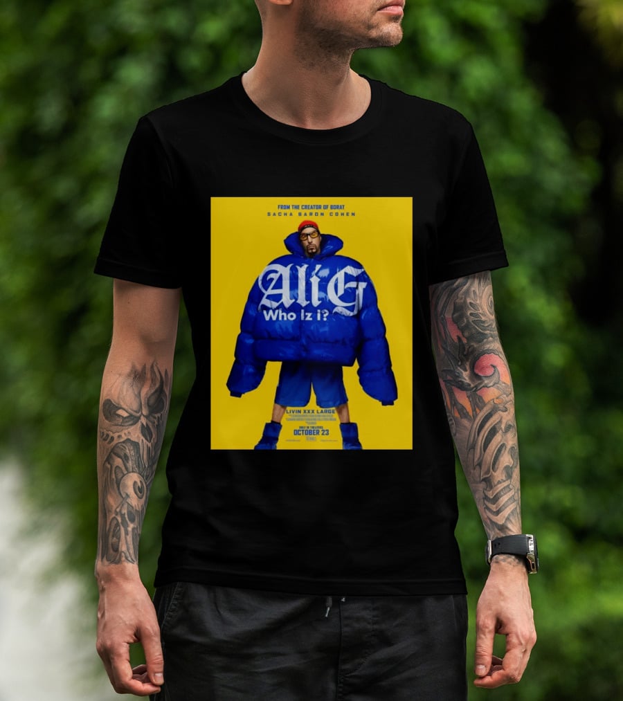 From The Creator Of Borat Sacha Baron Cohen Ali G Who Iz I Livin XXX Large October 23 2026 T-Shirt