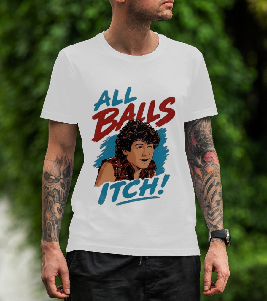All Balls Itch 80s Movie Comedy T-Shirt