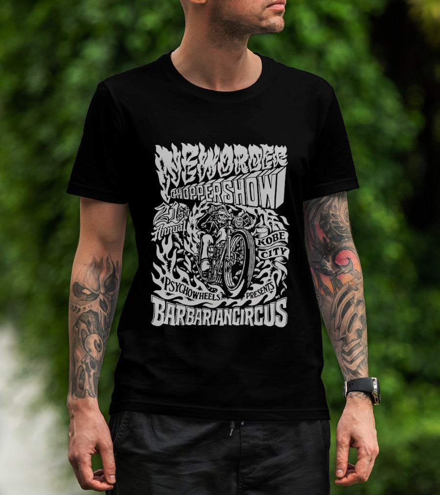 New Order Chopper Show 21st Annual Kobe City Psychowheels Barbarian Circus Flamed Motorcycle T-Shirt