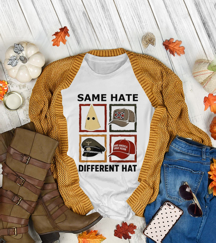 Same Hate Different Hat Klansman Cap Confederate Nazi Make America Great Again T-Shirt