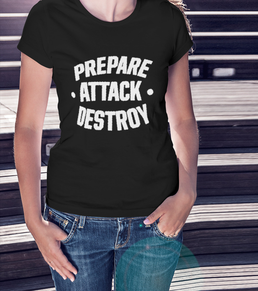 Prepare Attack Destroy Athletic Training Motivation T-Shirt