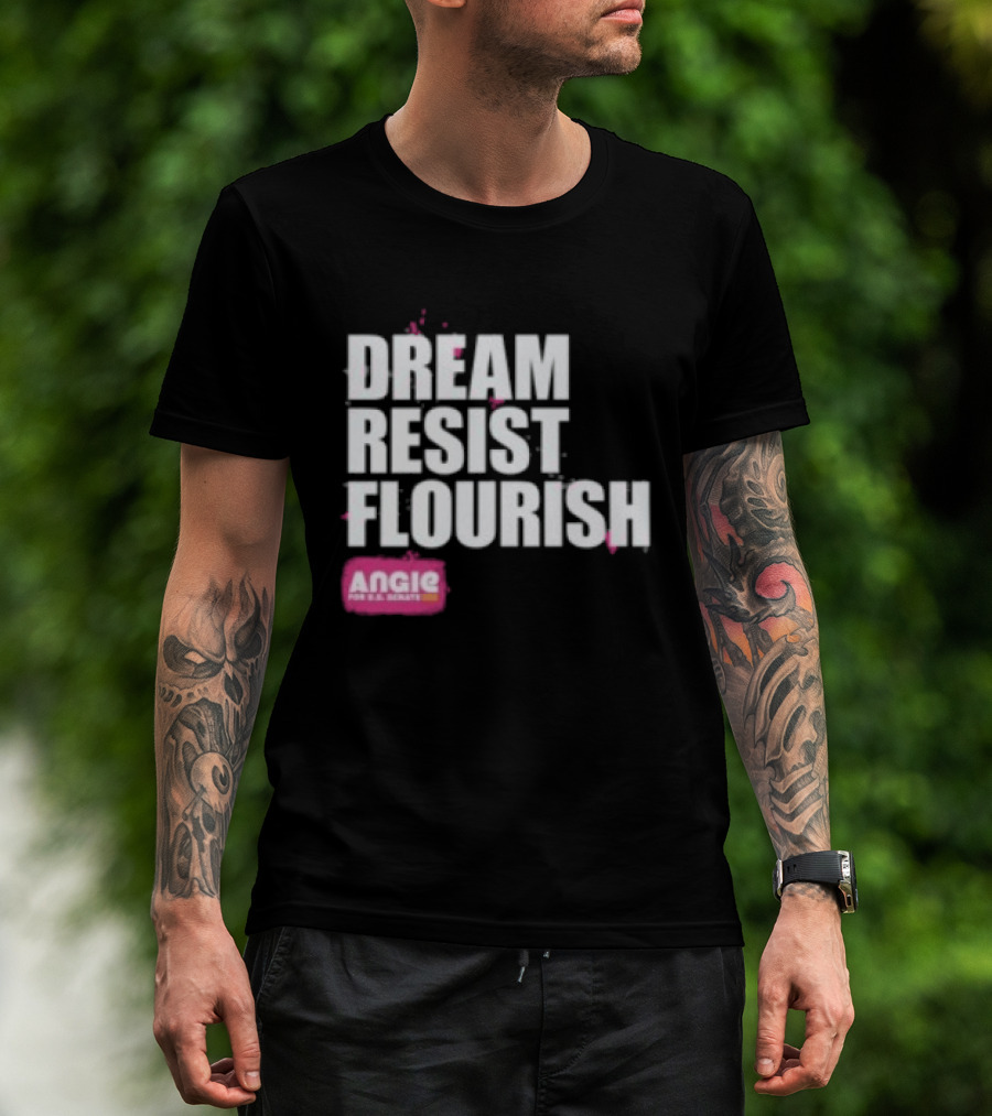 Dream Resist Flourish Angie Nixon For U.S. Senate T-Shirt