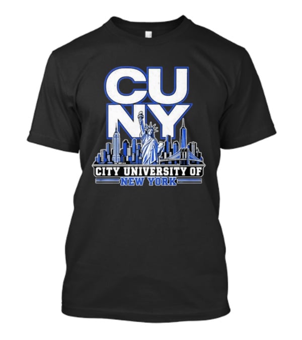 CUNY City University Of New York Skyline And Statue Of Liberty T-Shirt