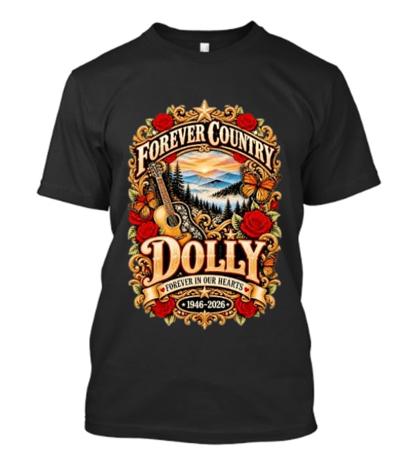 Forever Country Dolly Forever In Our Hearts 1946 2026 T-Shirt