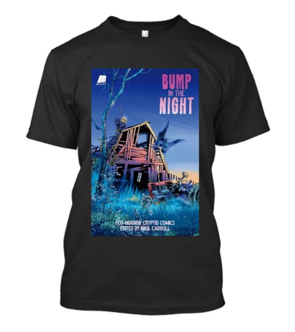 Eco Horror Cryptid Comics Edited By Paul Carroll Bump In The Night JB Comics Abandoned House And Mysterious Creature T-Shirt