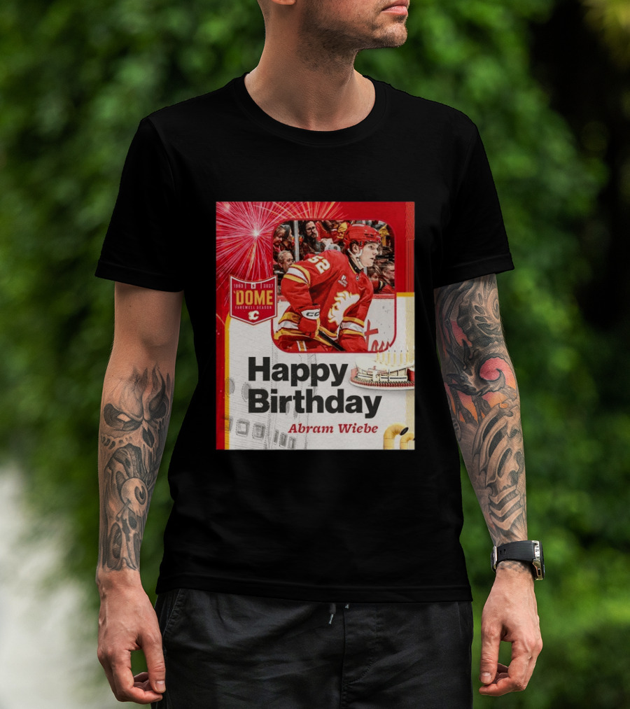 Happy Birthday Abram Wiebe 1983 2027 Dome Farewell Season Hockey Celebration With Flames T-Shirt