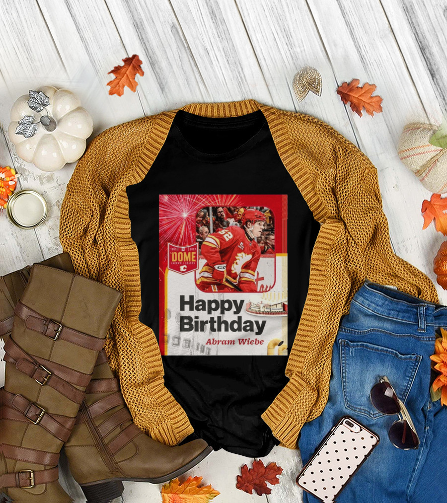 Happy Birthday Abram Wiebe 1983 2027 Dome Farewell Season Hockey Celebration With Flames T-Shirt