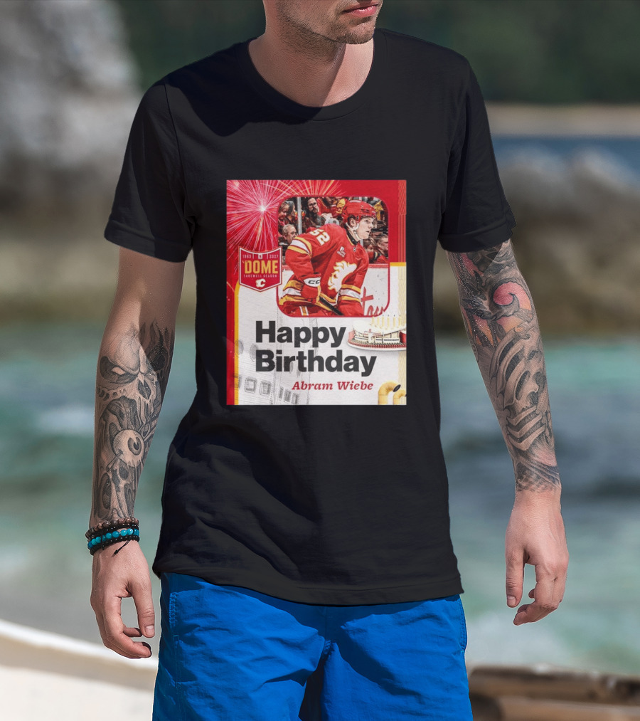Happy Birthday Abram Wiebe 1983 2027 Dome Farewell Season Hockey Celebration With Flames T-Shirt