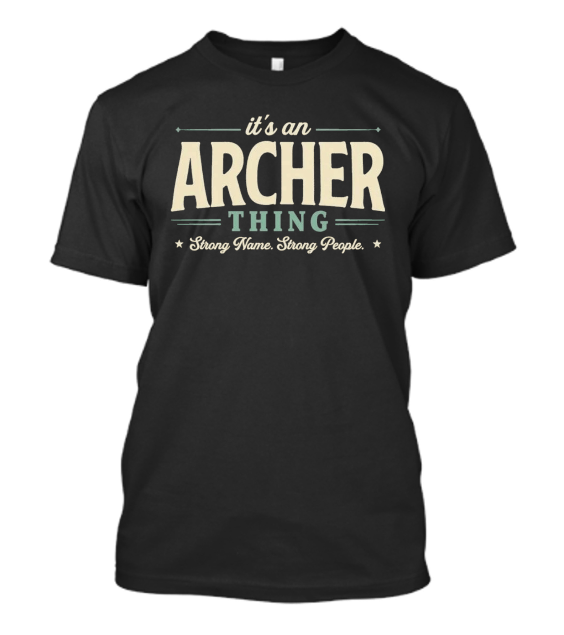 It's An Archer Thing Strong Name Strong People T-Shirt