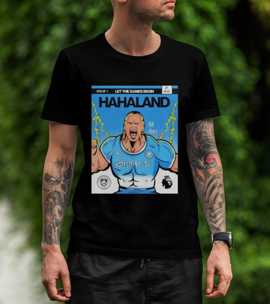 Erling Haaland Hahaland Manchester City Let The Games Begin Issue 1 HA HA Etihad Premier League 21 Aug T-Shirt
