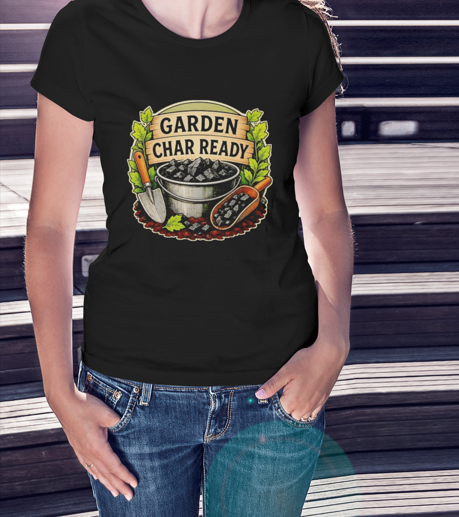 Garden Char Ready Biochar Gardening Soil Amendment With Tools And Leaves T-Shirt
