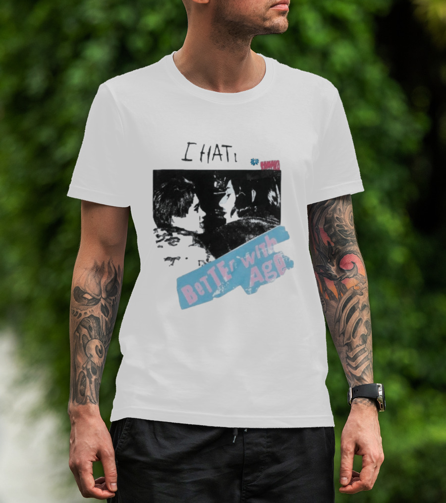 I HATE Better With Age Damien T-Shirt