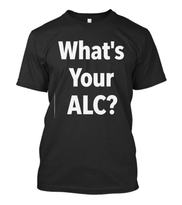 What's Your ALC Alcohol Drinking Question T-Shirt