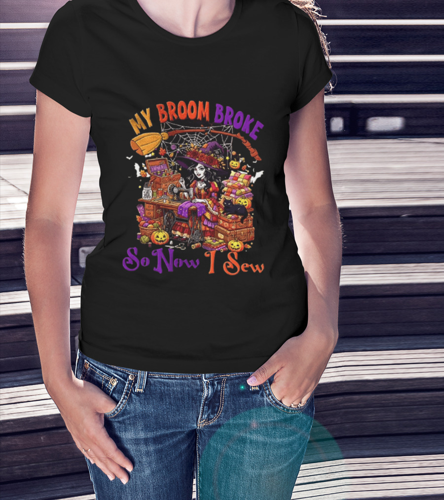 My Broom Broke So Now I Sew Halloween Witch Sewing Machine Black Cat Pumpkins T-Shirt