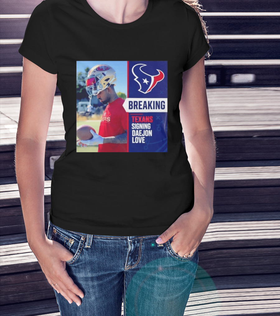 Breaking Houston Texans Signing WR Daejon Love NFL News T-Shirt