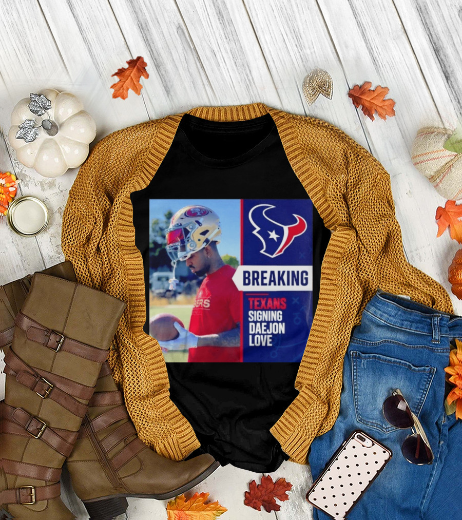 Breaking Houston Texans Signing WR Daejon Love NFL News T-Shirt