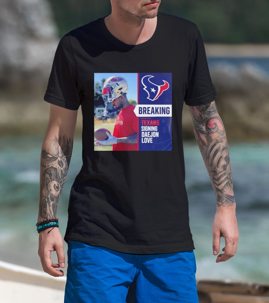 Breaking Houston Texans Signing WR Daejon Love NFL News T-Shirt