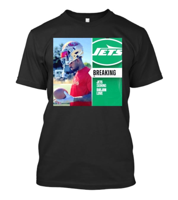 Breaking New York Jets Signing Daejon Love NFL News T-Shirt