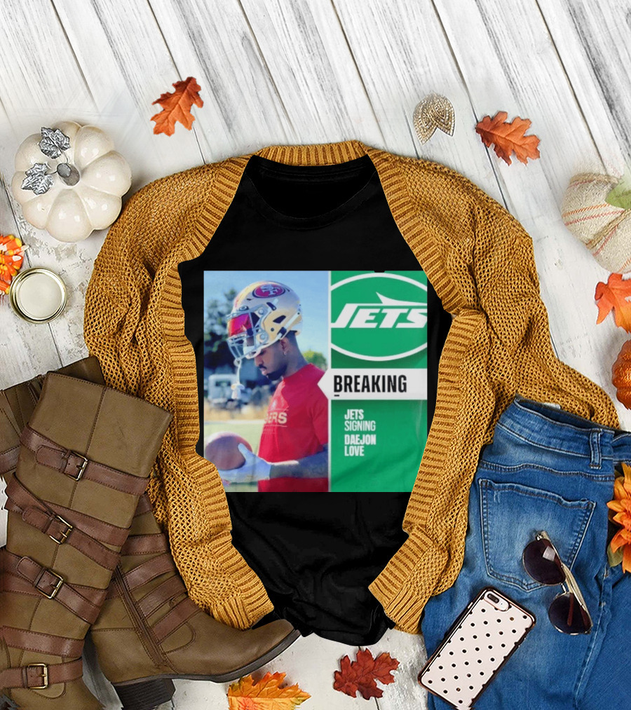 Breaking New York Jets Signing Daejon Love NFL News T-Shirt