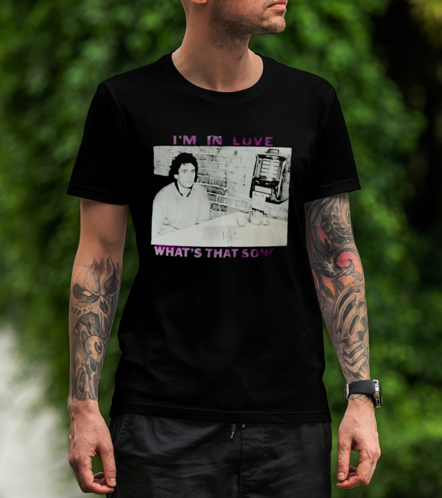 I'm In Love What's That Song Jukebox Music T-Shirt