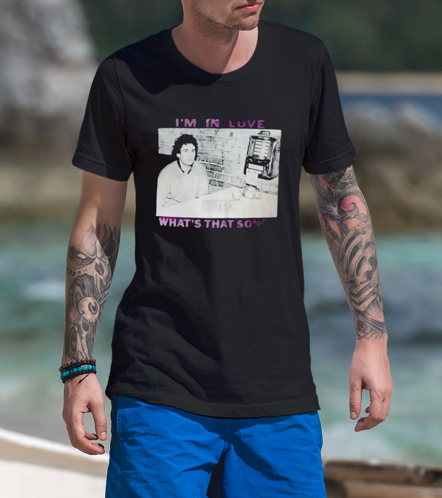 I'm In Love What's That Song Jukebox Music T-Shirt