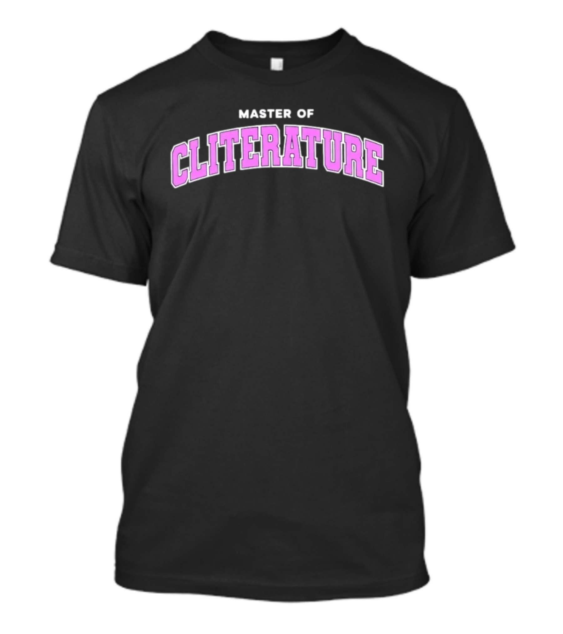 Master Of Cliterature College University Top Academic T-Shirt