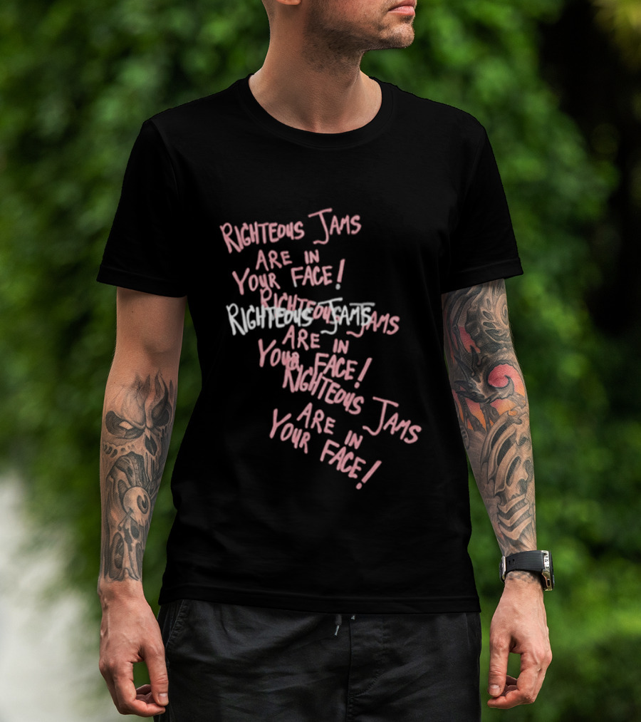 Righteous Jams Are In Your Face Spirit Rebirth Store Rj T-Shirt