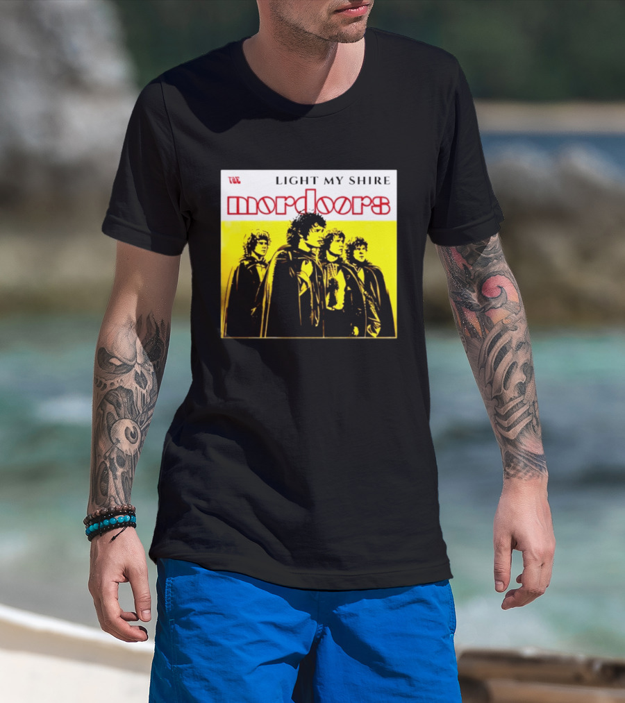 The Mordoors Light My Shire Lord Of The Rings T-Shirt