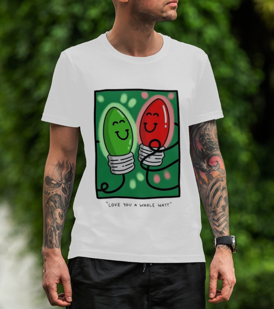 Love You A Whole Watt Christmas Light Bulb Couple T-Shirt