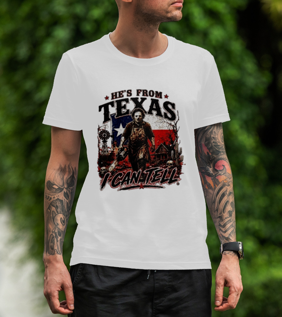 He's From Texas Horror Chainsaw Halloween I Can Tell T-Shirt