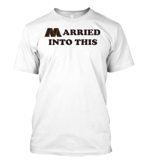 Married Into This Washington Commanders Fan Pride T-Shirt