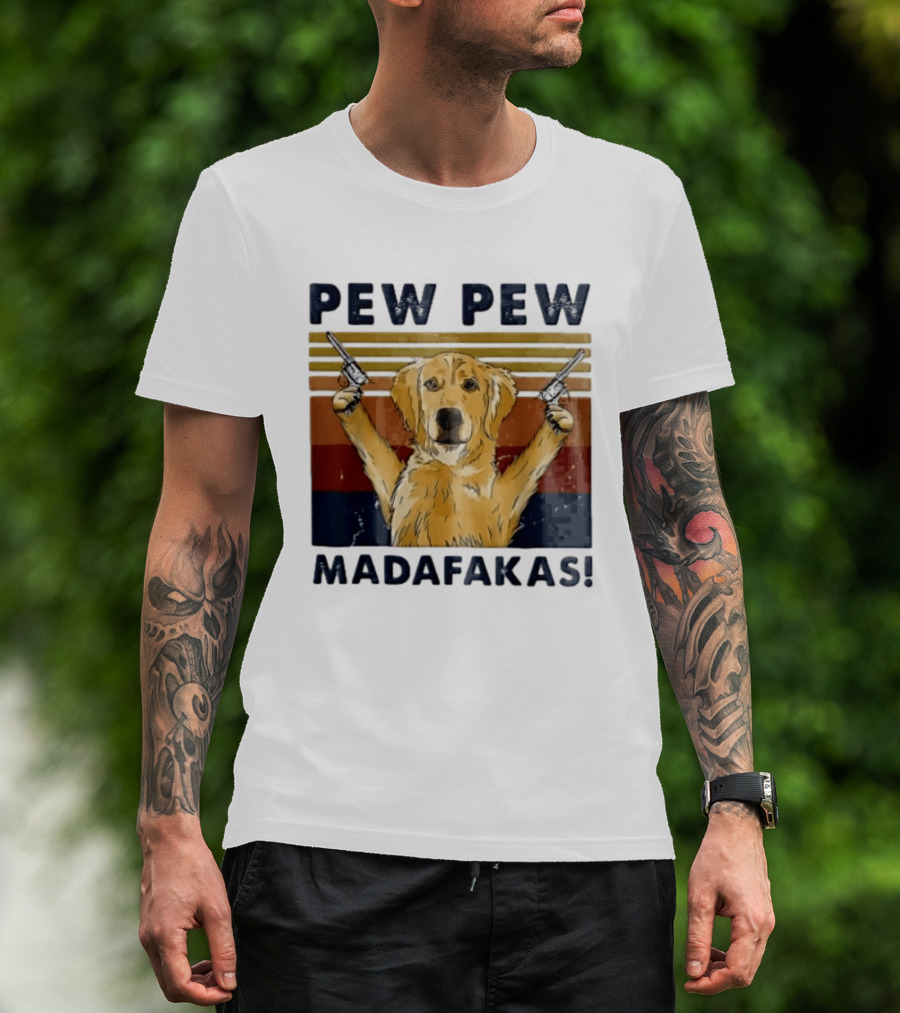 Pew Pew Madafakas Golden Retriever Dog With Revolvers T-Shirt